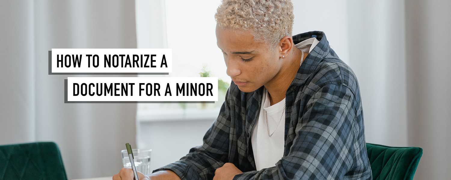 How to Notarize a Document for a Minor